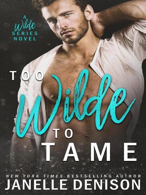 cover image of Too Wilde to Tame (A Wilde Series Novel)